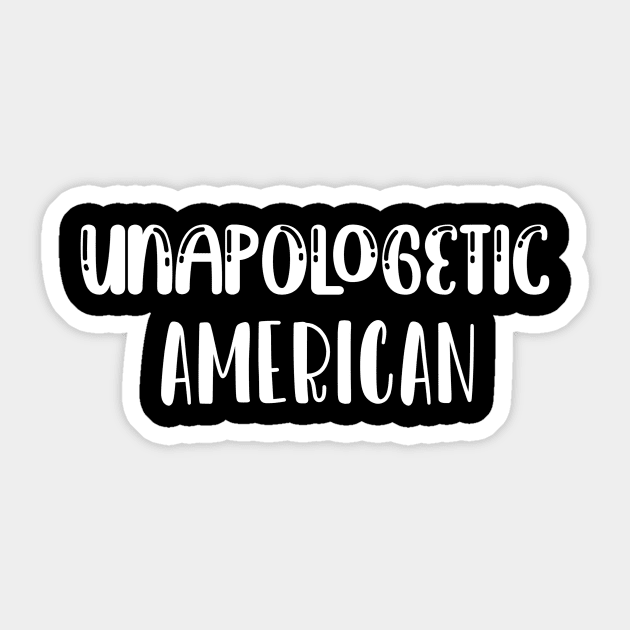 Unapologetic american Sticker by Sakha store